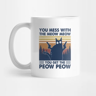 Black Cat You Mess With The Meow Meow You Get The Peow Peow Vintage Shirt Mug